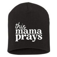 This Mama Prays Christian Mommy Faith MotherS Day Short Acrylic Beanie