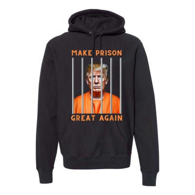 Trump Make Prison Great Again Premium Hoodie