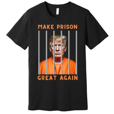 Trump Make Prison Great Again Premium T-Shirt