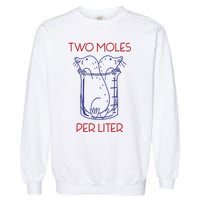 Two Moles Per Liter Funny Chemistry Science AvogadroS Day Meme Garment-Dyed Sweatshirt