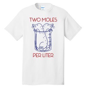 Two Moles Per Liter Funny Chemistry Science AvogadroS Day Meme Tall T-Shirt