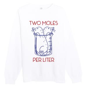 Two Moles Per Liter Funny Chemistry Science AvogadroS Day Meme Premium Crewneck Sweatshirt