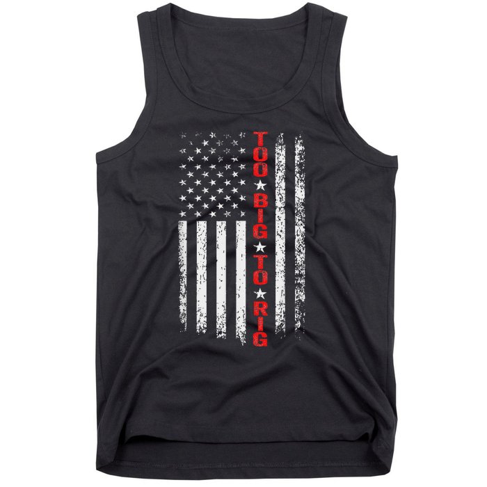 Trump Maga President Ever Too Big To Rig 2024 Tank Top