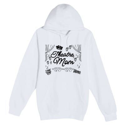 Theatre Mom Performing Arts Premium Pullover Hoodie