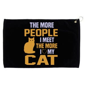 The More People I Meet The More I Love My Cat Grommeted Golf Towel