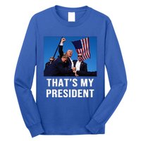 ThatS My President Trump 2024 Long Sleeve Shirt