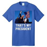 ThatS My President Trump 2024 Tall T-Shirt