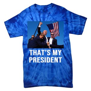 ThatS My President Trump 2024 Tie-Dye T-Shirt