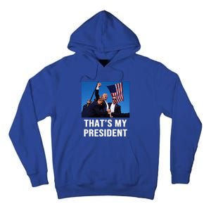 ThatS My President Trump 2024 Tall Hoodie