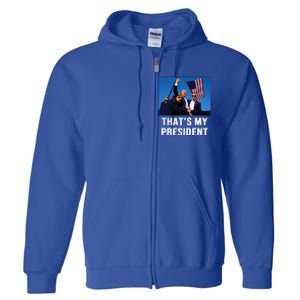 ThatS My President Trump 2024 Full Zip Hoodie