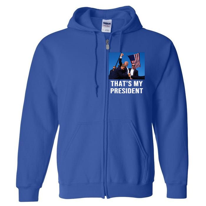 ThatS My President Trump 2024 Full Zip Hoodie