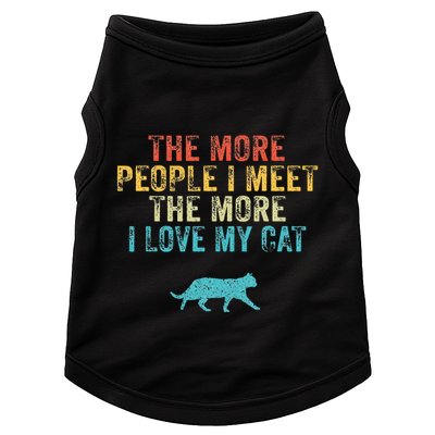 The More People I Meet The More I Love My Cat Funny Quote Doggie Tank