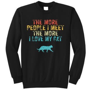 The More People I Meet The More I Love My Cat Funny Quote Sweatshirt