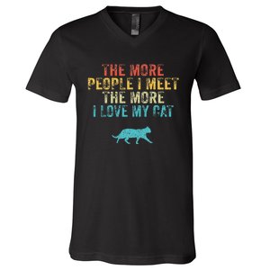 The More People I Meet The More I Love My Cat Funny Quote V-Neck T-Shirt