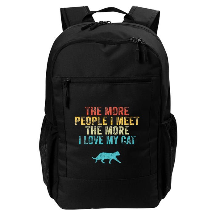 The More People I Meet The More I Love My Cat Funny Quote Backpack