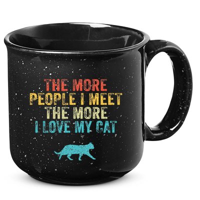 The More People I Meet The More I Love My Cat Funny Quote 15oz Campfire Ceramic Mug