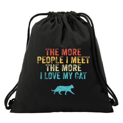The More People I Meet The More I Love My Cat Funny Quote Drawstring Bag