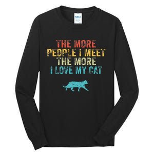 The More People I Meet The More I Love My Cat Funny Quote Tall Long Sleeve T-Shirt