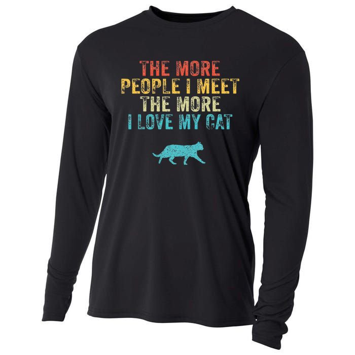 The More People I Meet The More I Love My Cat Funny Quote Cooling Performance Long Sleeve Crew