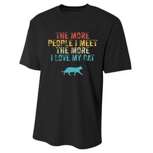 The More People I Meet The More I Love My Cat Funny Quote Performance Sprint T-Shirt