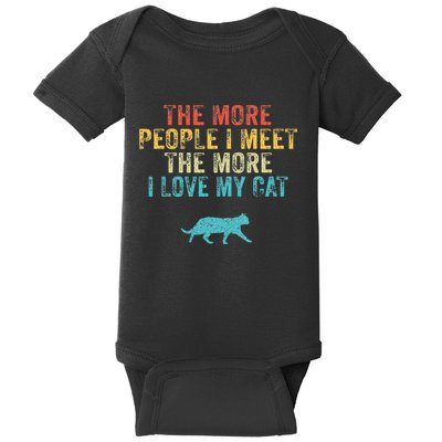 The More People I Meet The More I Love My Cat Funny Quote Baby Bodysuit