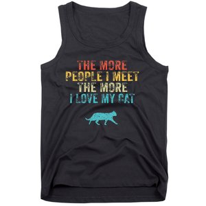 The More People I Meet The More I Love My Cat Funny Quote Tank Top