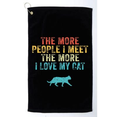 The More People I Meet The More I Love My Cat Funny Quote Golf Towel