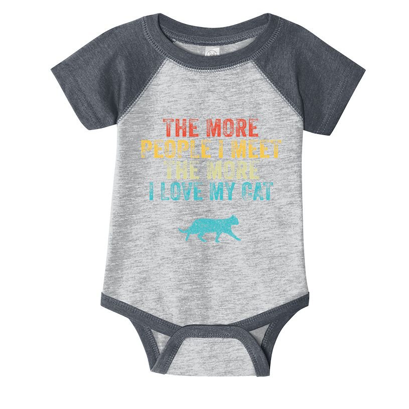 The More People I Meet The More I Love My Cat Funny Quote Infant Baby Jersey Bodysuit