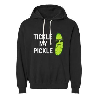 Tickle My Pickle Funny Jokes Sarcastic Garment-Dyed Fleece Hoodie