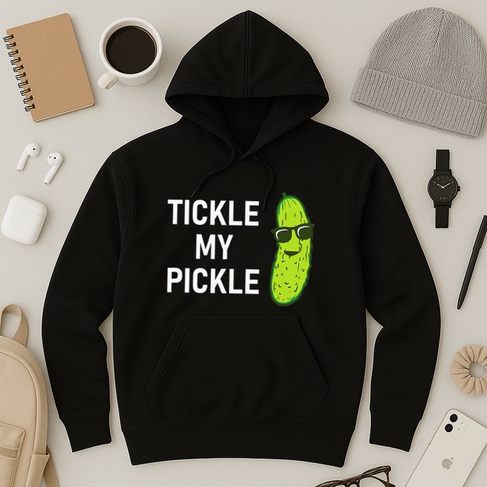 Tickle My Pickle Funny Jokes Sarcastic Hoodie