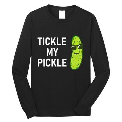 Tickle My Pickle Funny Jokes Sarcastic Long Sleeve Shirt