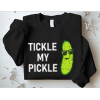 Tickle My Pickle Funny Jokes Sarcastic Sweatshirt