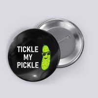 Tickle My Pickle Funny Jokes Sarcastic Button
