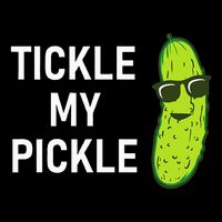 Tickle My Pickle Funny Jokes Sarcastic Button