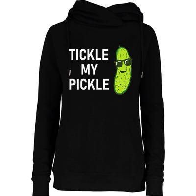 Tickle My Pickle Funny Jokes Sarcastic Womens Funnel Neck Pullover Hood