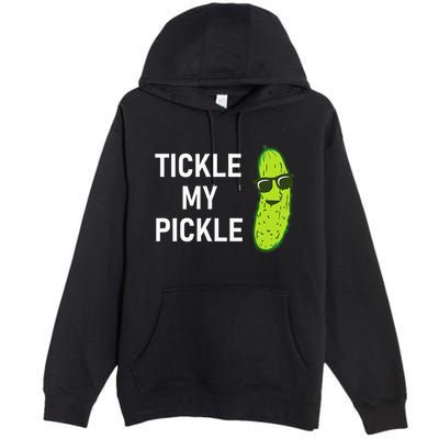 Tickle My Pickle Funny Jokes Sarcastic Premium Pullover Hoodie
