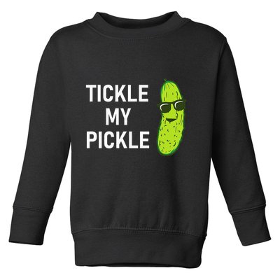 Tickle My Pickle Funny Jokes Sarcastic Toddler Sweatshirt