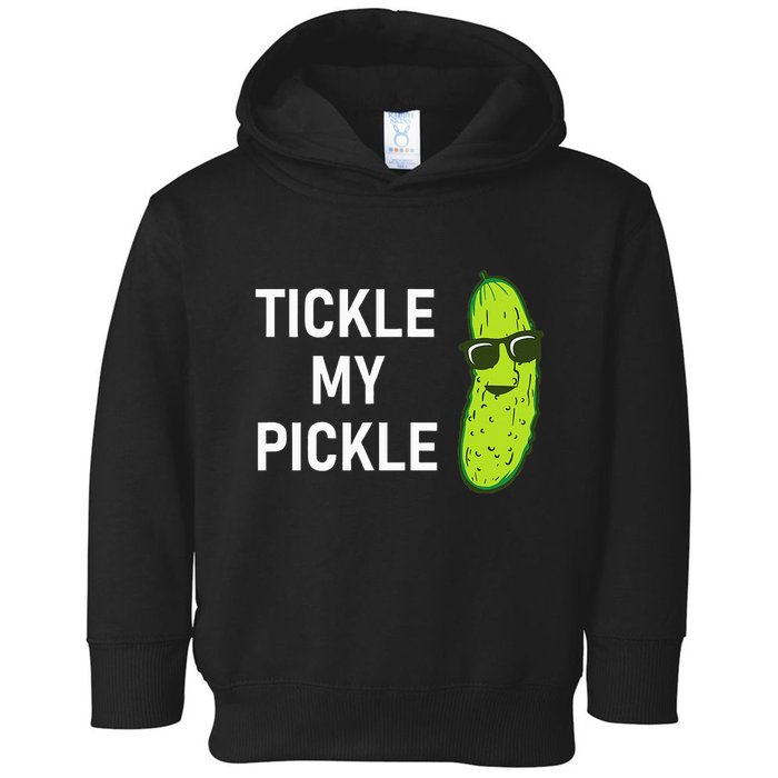 Tickle My Pickle Funny Jokes Sarcastic Toddler Hoodie