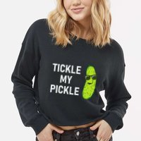 Tickle My Pickle Funny Jokes Sarcastic Cropped Pullover Crew