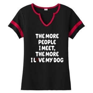 The More People I Meet The More I Love My Dog Ladies Halftime Notch Neck Tee