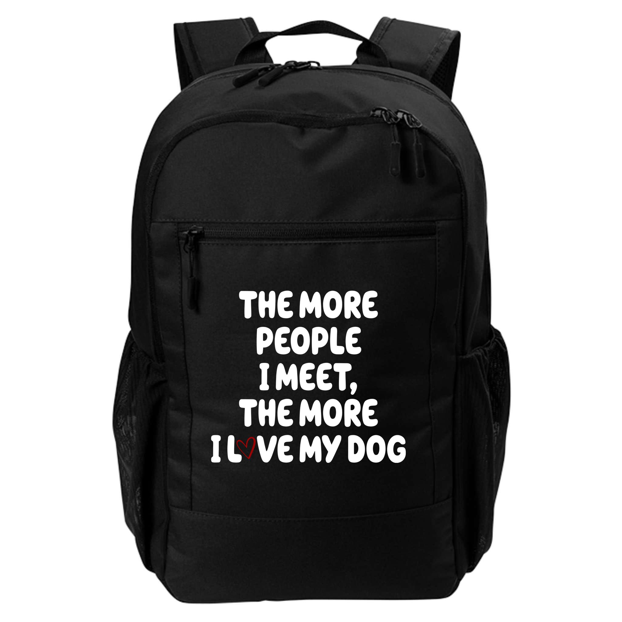 The More People I Meet The More I Love My Dog Backpack