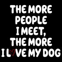 The More People I Meet The More I Love My Dog Backpack