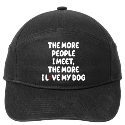 The More People I Meet The More I Love My Dog 7-Panel Snapback Hat
