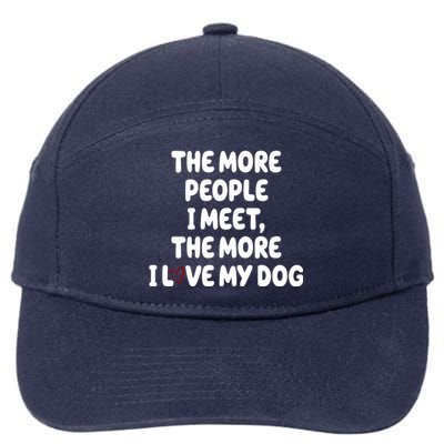 The More People I Meet The More I Love My Dog 7-Panel Snapback Hat