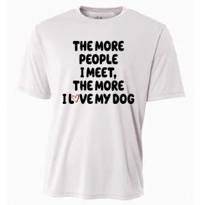 The More People I Meet The More I Love My Dog Cooling Performance Crew T-Shirt