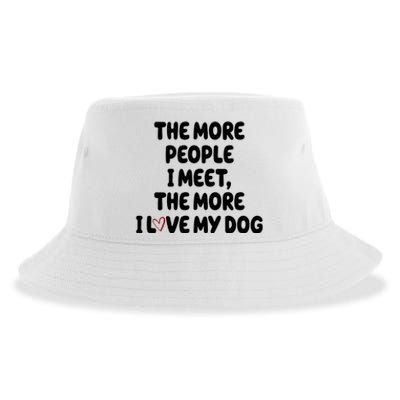 The More People I Meet The More I Love My Dog Sustainable Bucket Hat