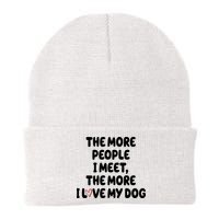 The More People I Meet The More I Love My Dog Beanie
