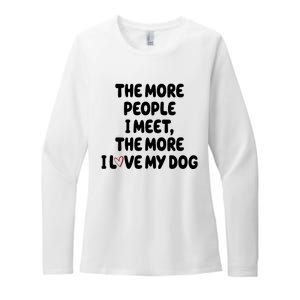 The More People I Meet The More I Love My Dog Womens CVC Long Sleeve Shirt