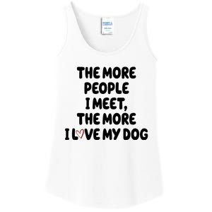 The More People I Meet The More I Love My Dog Ladies Essential Tank