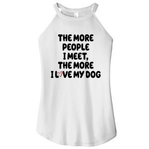 The More People I Meet The More I Love My Dog Women's Perfect Tri Rocker Tank